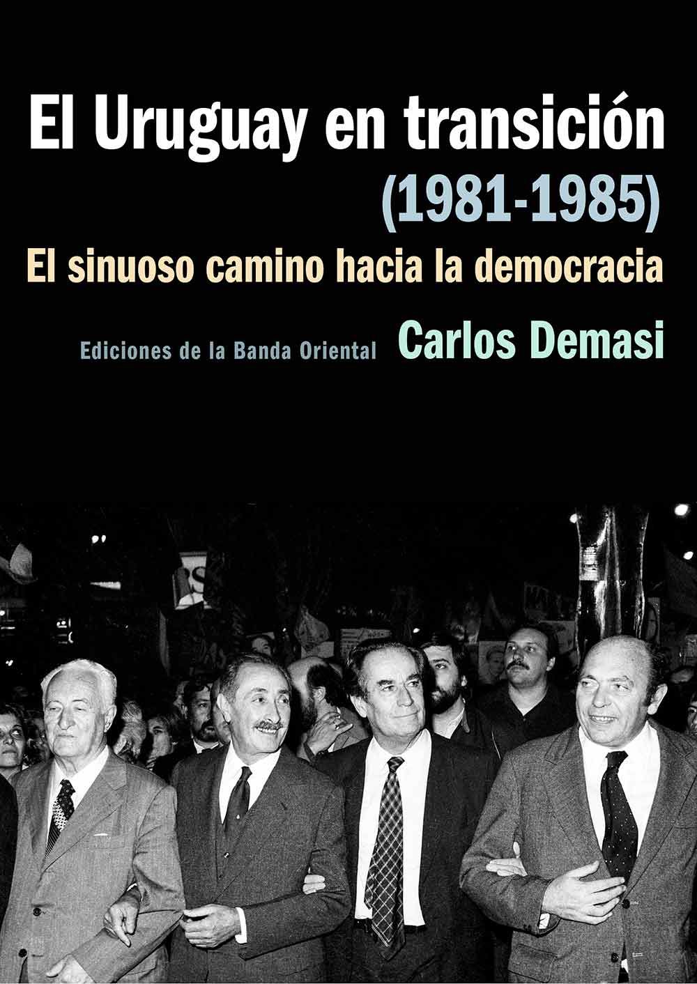 Se lanza el libro «El Uruguay en transición ( 1981 – 1985) El sinuoso camino hacia la democracia»
