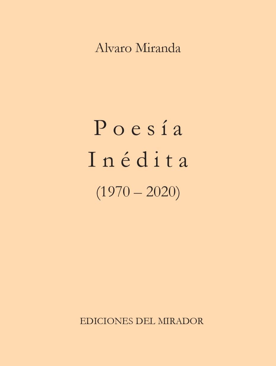 Poesía Inédita, el último libro de Álvaro Miranda