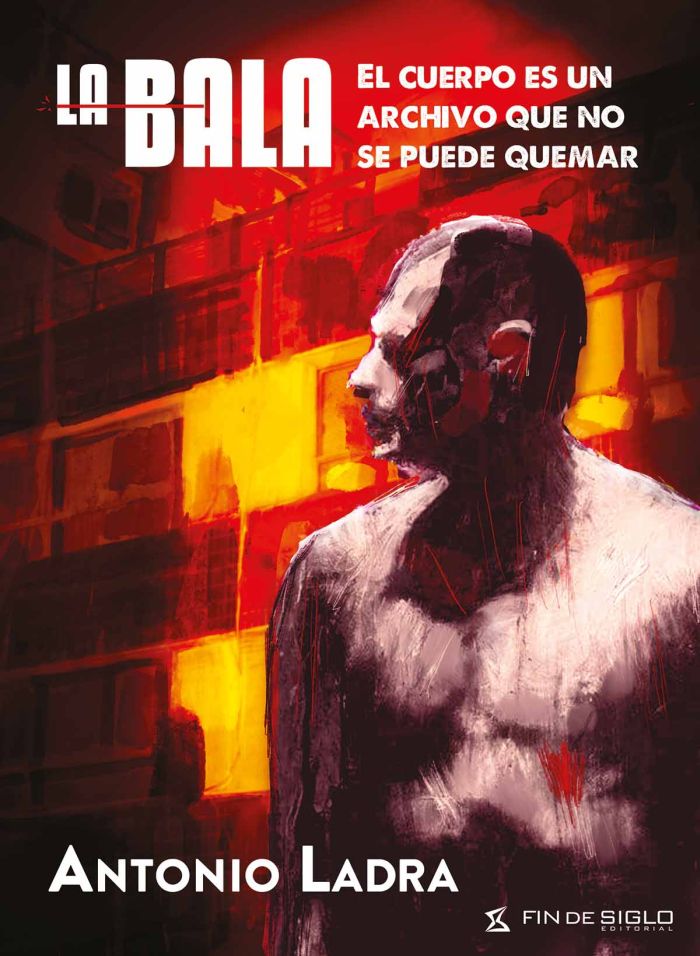 La Bala. El cuerpo es un archivo que no se puede quemar